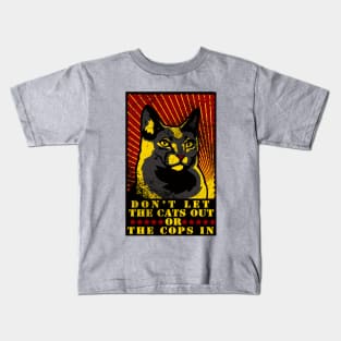 don't let the cats out or the cops in (acab) Kids T-Shirt